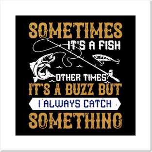 Sometimes Its A Fish Other Times Posters and Art